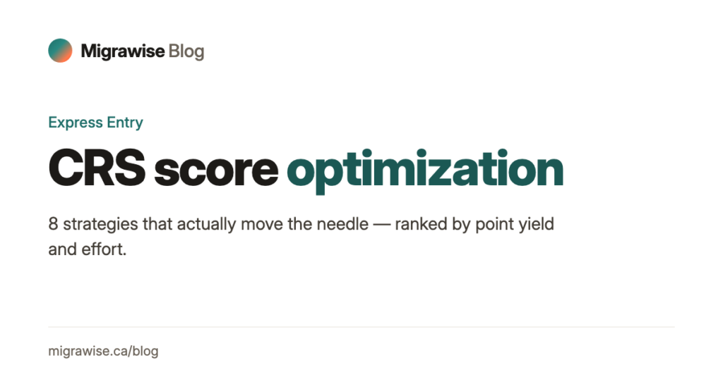 Express Entry CRS Optimization — 8 Strategies That Actually Move the Needle